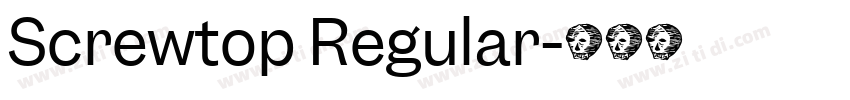Screwtop Regular字体转换